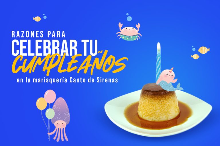 Razones para celebrar tu cumpleaños en la marisquería Canto de Sirenas
