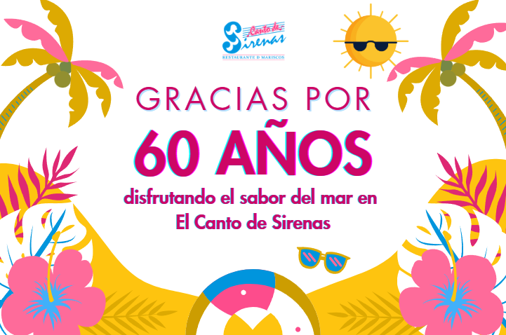 Gracias por 60 años disfrutando el sabor del mar en El Canto de Sirenas