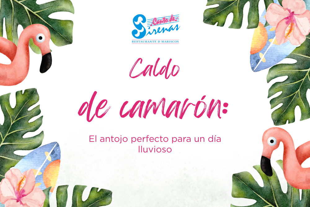 Caldo de camarón: El antojo perfecto para un día lluvioso